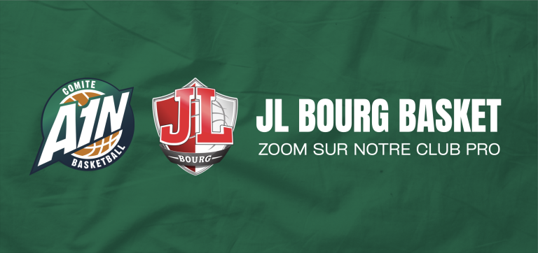 ZOOM SUR NOTRE CLUB PRO : LA JL BOURG BASKET