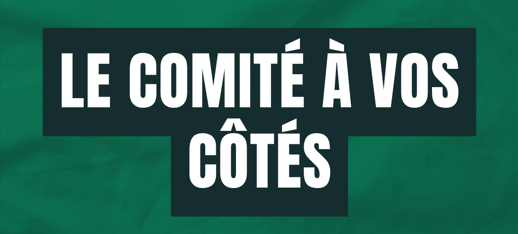 Le Comité à vos côtés !!